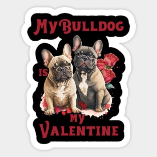 My Bulldog Is My Valentine Sticker